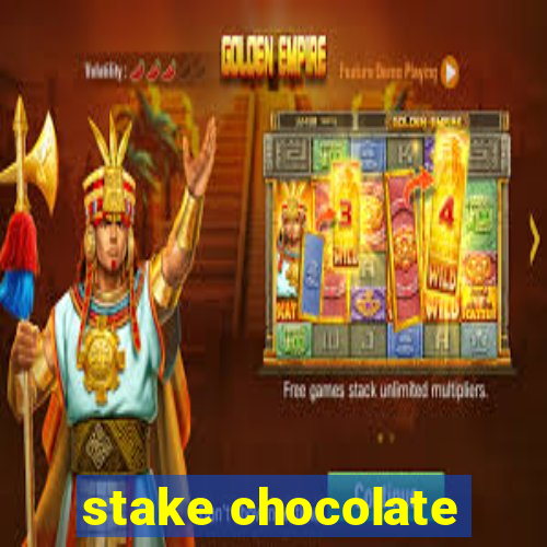 stake chocolate